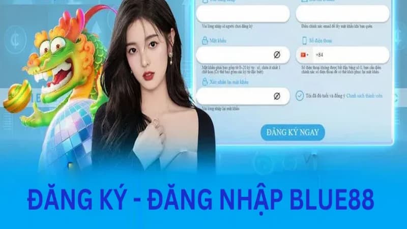 Điều kiện đăng ký Blue88 cần chú ý có gì?